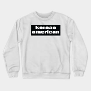 Korean American Crewneck Sweatshirt